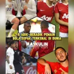 6 Adik Beradik Pemain Bola Sepak Terkenal Di Dunia