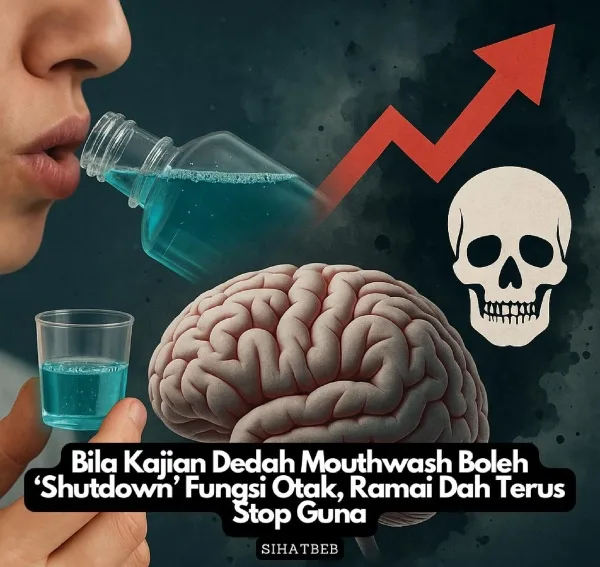 Segar Nafas, Tapi ‘Mati Muda’? Bahaya Mouthwash Yang Ramai Lelaki Tak Sedar 8 Segar Nafas, Tapi ‘Mati Muda’? Bahaya Mouthwash Yang Ramai Lelaki Tak Sedar
