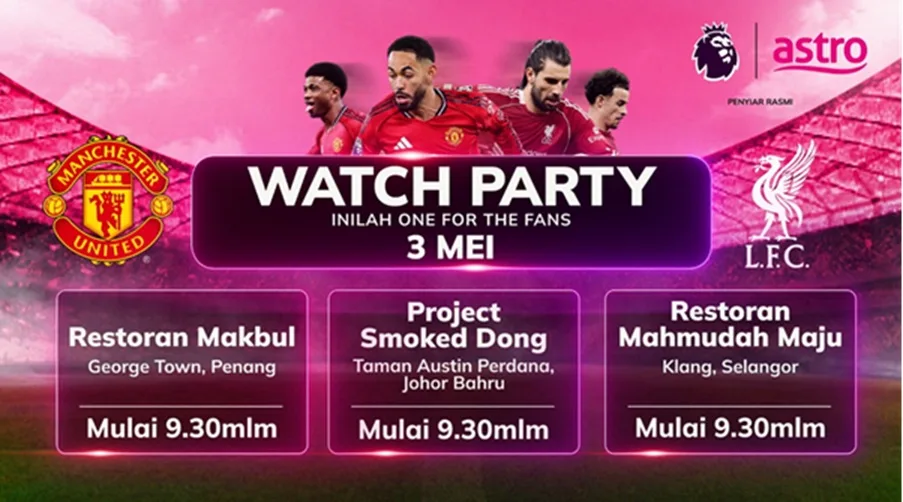 Manchester United vs Liverpool Kembali Panaskan Pentas, Astro BizOne Watch Party Jadi Platform Komuniti Bola Sepak